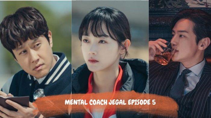 Jadwal Tayang Dan Link Nonton Mental Coach Jegal Episode 5 Perseteruan