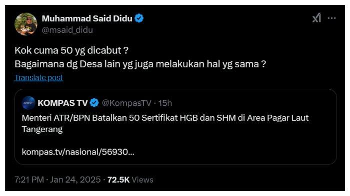 Cuitan Muhammad Said Didu di akun media sosial X (dulu Twitter), @msaid_didu, Jumat (24/1/2025) pukul 19.21 WIB, mengomentari berita soal pembatalan 50 SHM di pagar laut Tangerang.
