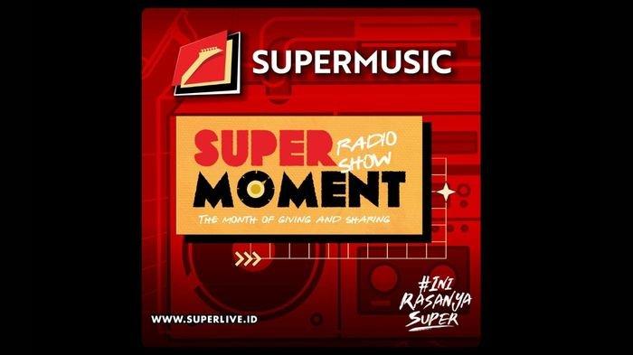 Super Moment Radio Show, yang diselenggarakan Super Music