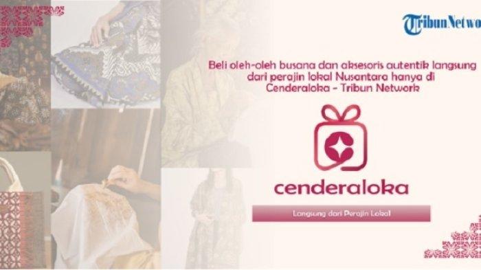 PLATFORM JUAL BELI CENDERALOKA - Tribun Network meluncurkan platform jual beli digital bernama Cenderaloka yang akan membantu perajin dan pelaku UMKM di Indonesia untuk memasarkan produk kerajinan, busana, dan aksesoris.