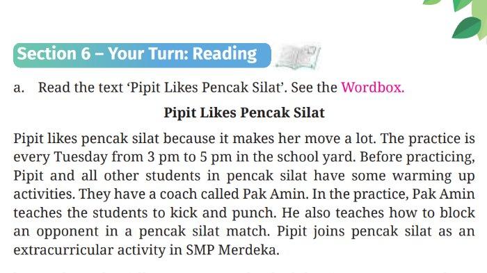 Text poin a 'Pipit Likes Pencak Silat' untuk kunci jawaban Bahasa Inggris SMP Kelas 7 Buku English For Nusantara Kurikulum Merdeka Halaman 228 poin c atau Worksheet 5.14 Section 6 Your Turn: Reading, Unit 2 Extracurricular Activities pada Chapter 5 This is My School.