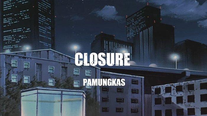 Lirik Lagu Pamungkas Closure yang Menggetarkan Hati