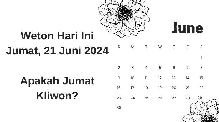 Weton hari ini, Jumat 21 Juni 2024