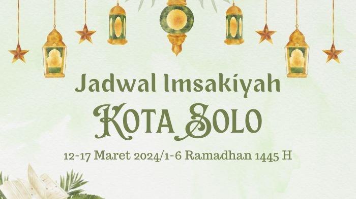 Jadwal Imsak Kota Solo 12-17 Maret 2024