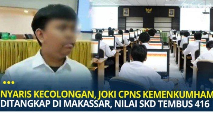 Inilah sosok dan siasat licik joki CPNS Kemenkumham, ternyata mahasiswa Unhas