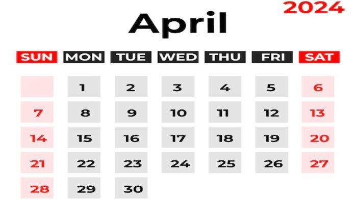 Kalender April 2024 Lengkap dengan Tanggal Merah dan Libur Nasional