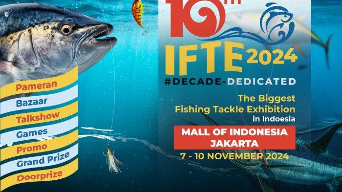 Indonesia Fishing Tackle Exhibition (IFTE) 2024 sponsored by Relix Nusantara, pameran alat pancing terbesar di Indonesia.