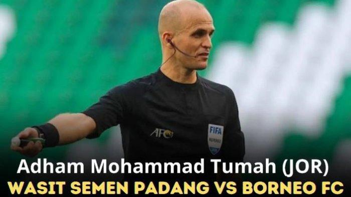 Wasit Adham Mohammad Tumah asal Yordania bakal memimpin pertandingan di Liga 1.