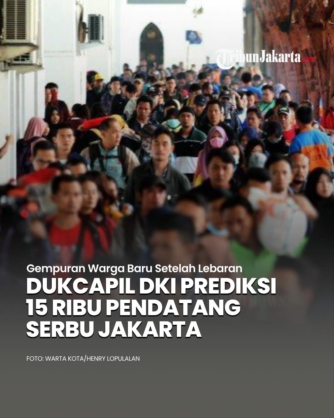 Dukcapil DKI Jakarta memprediksi jumlah pendatang baru yang tiba di Jakarta setelah libur lebaran mencapai 15.000 jiwa. Angka tersebut lebih rendah dibandingkan jumlah pendatang pada 2024 yakni 16.207 orang.
