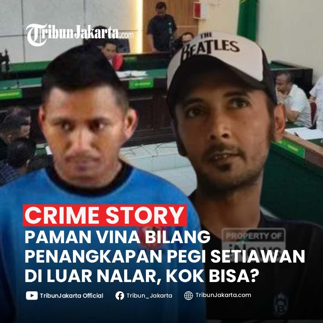 Paman Vina Cirebon, Ali Alatas curiga saat melihat penangkapan Pegi Setiawan. Ia menilai sudah sangat di luar nalar. Bagaimana pendapat Tribunners?