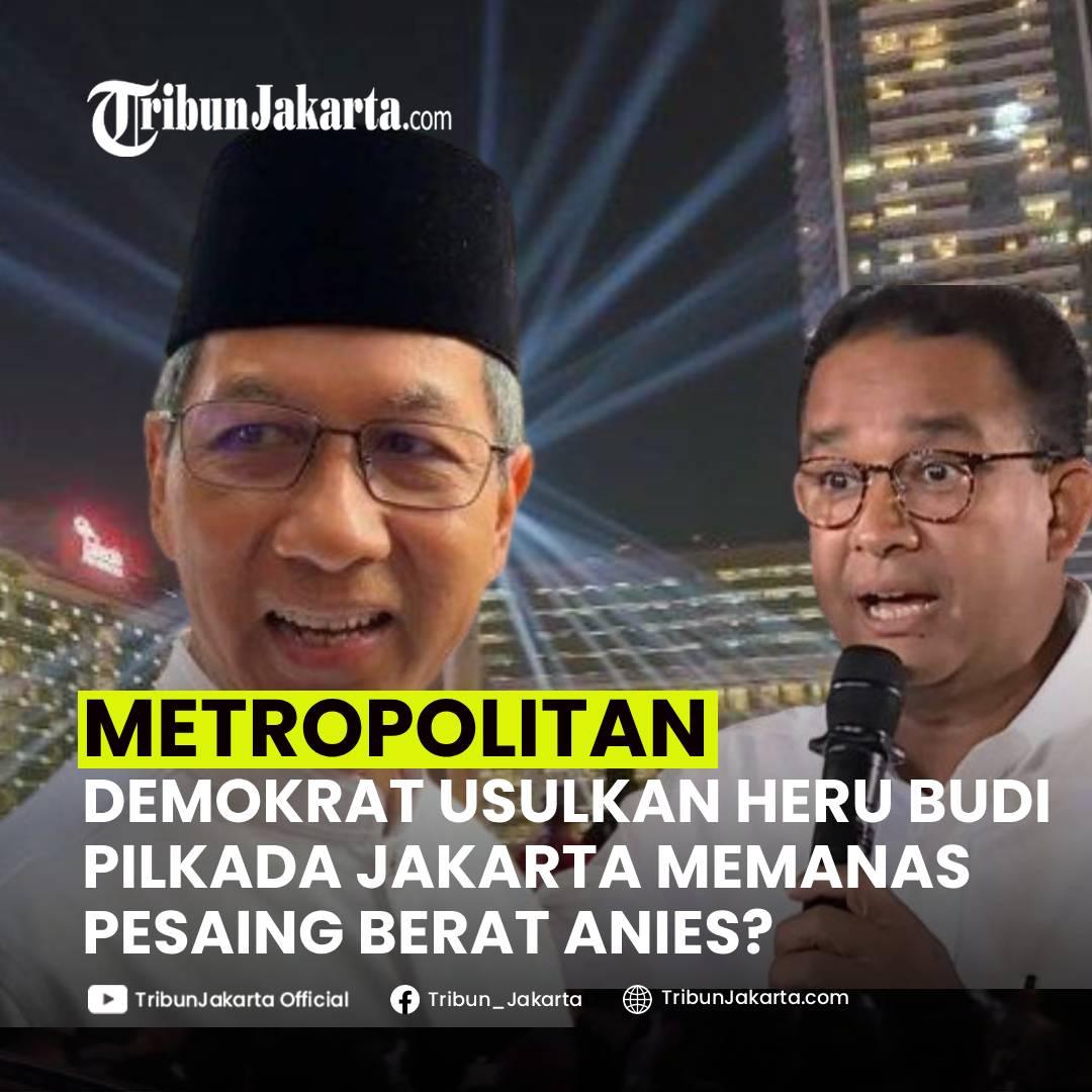 Heru Budi Hartono buat Pilkada Jakarta 2024 memanas. Kini Partai besutan AHY terang-terangan mengusulkan Pj Gubernur DKI. Keputusan di tangan SBY. Bakal jadi pesaing Anies. Bagaimana pendapat Tribunners?