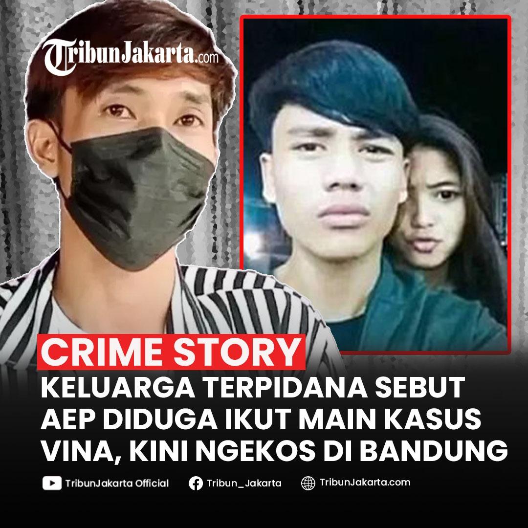 KLIK SELENGKAPNYA:Kuasa Hukum 5 Terpidana Menduga Aep Terlibat Kasus Vina Cirebon, Keberadaannya Ngekos di Bandung Diungkap Sang Ayah