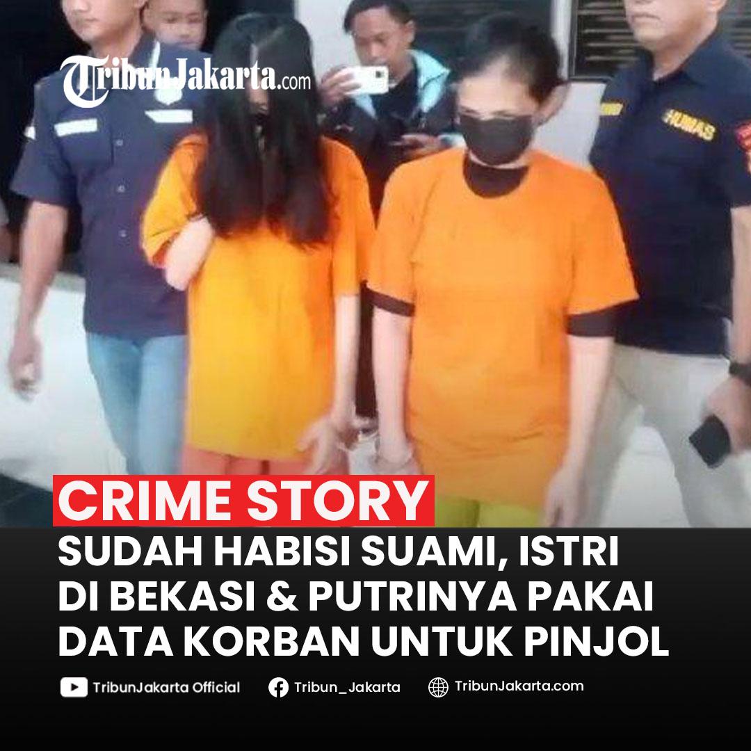 Suami di Bekasi Dihabisi Ibu dan Anaknya, Data Korban Dipakai Buat Ngutang ke Pinjol