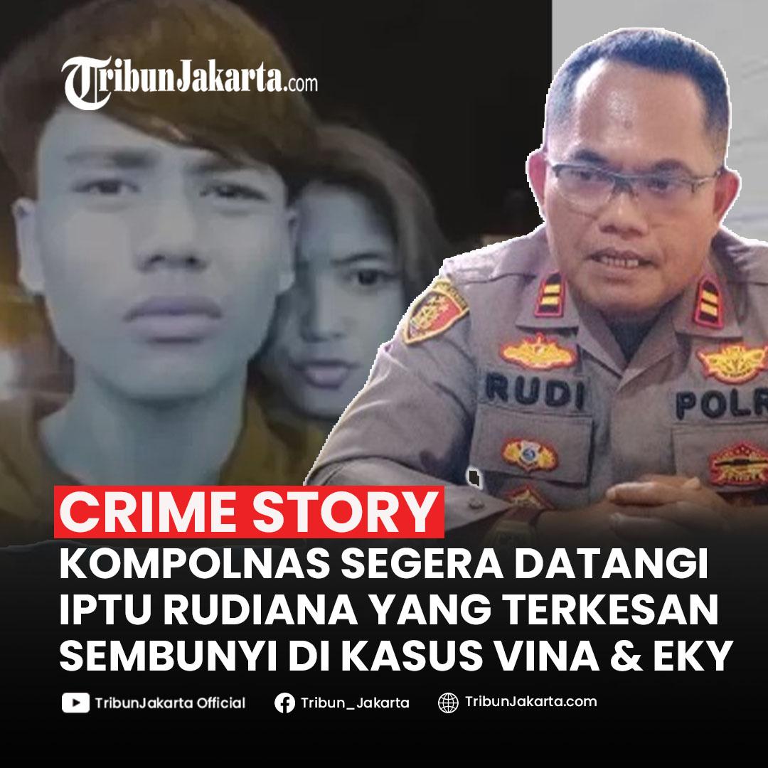 KLIK SELENGKAPNYA:Puaskan Keraguan Publik, Kompolnas Segera Konfirmasi Iptu Rudiana yang Seolah Menghilang di Kasus Vina Cirebon