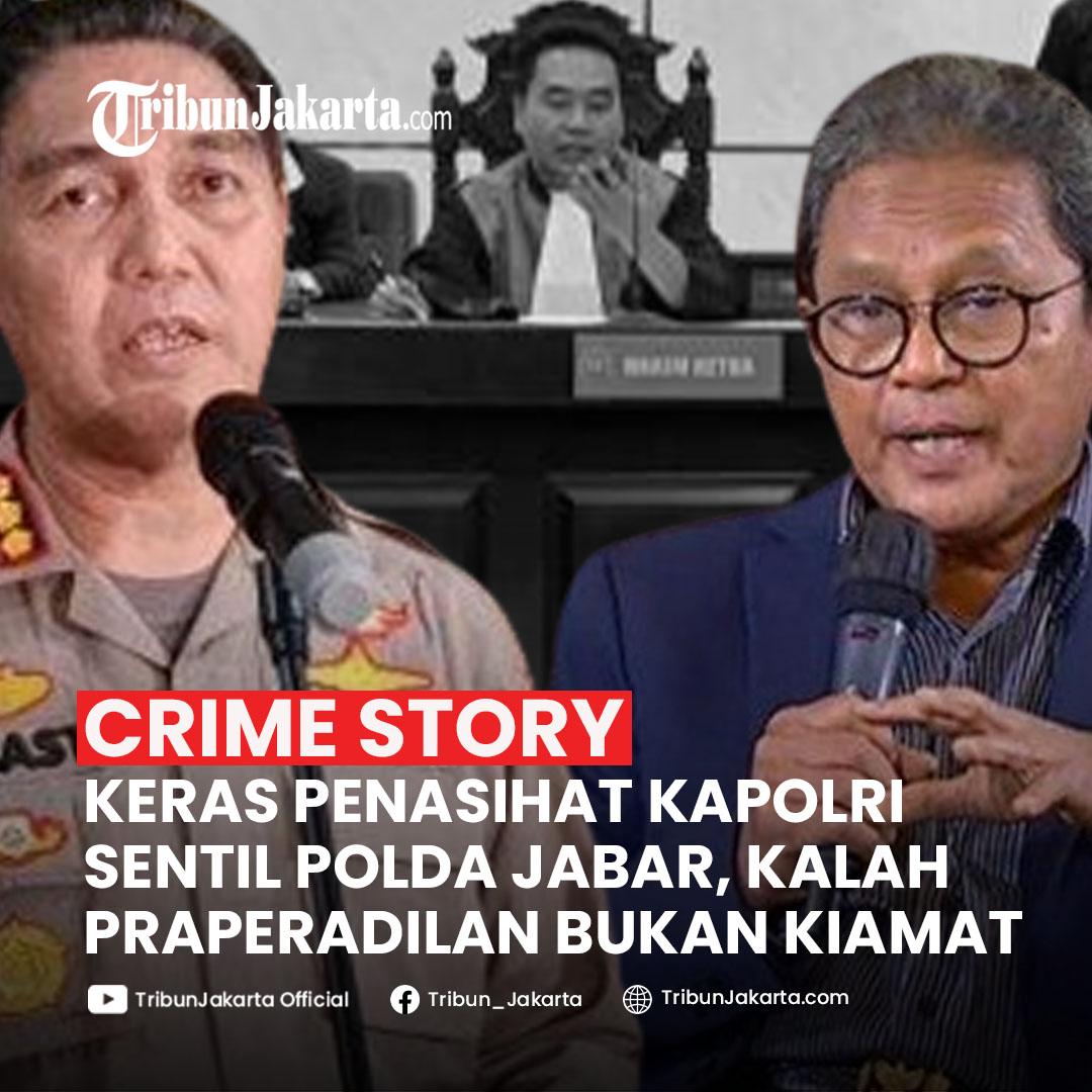 KLIK SELENGKAPNYA:Penasihat Kapolri Ingatkan Polda Jabar Harus Berani Hadapi Praperadilan Pegi, Kalah Bukan Kiamat