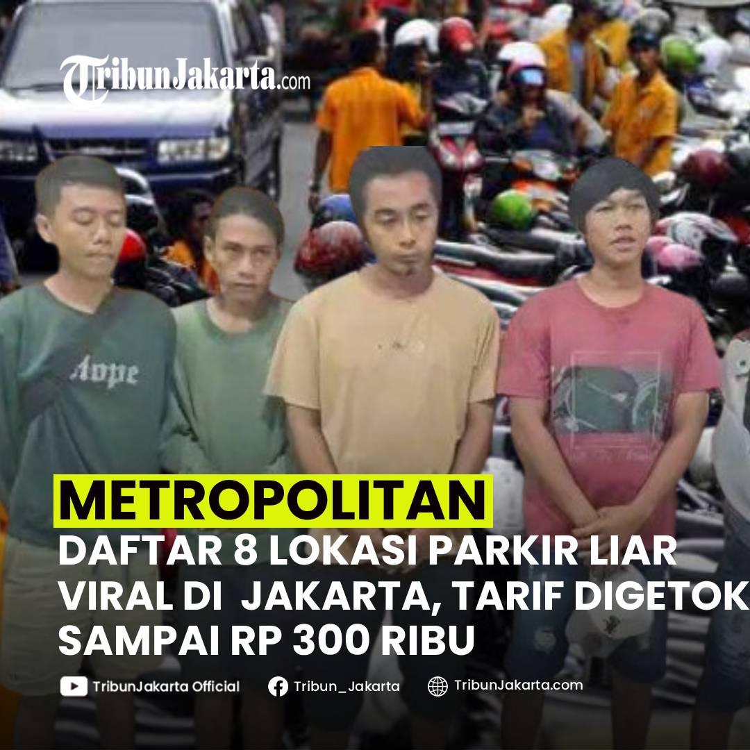 KLIK SELENGKAPNYA: Berikut Lokasi Delapan Parkir liar di Jakarta yang Sempat Viral. Terungkap Tarif Parkir liar itu Mulai dari Rp 10 ribu Hingga Rp 300 ribu.
