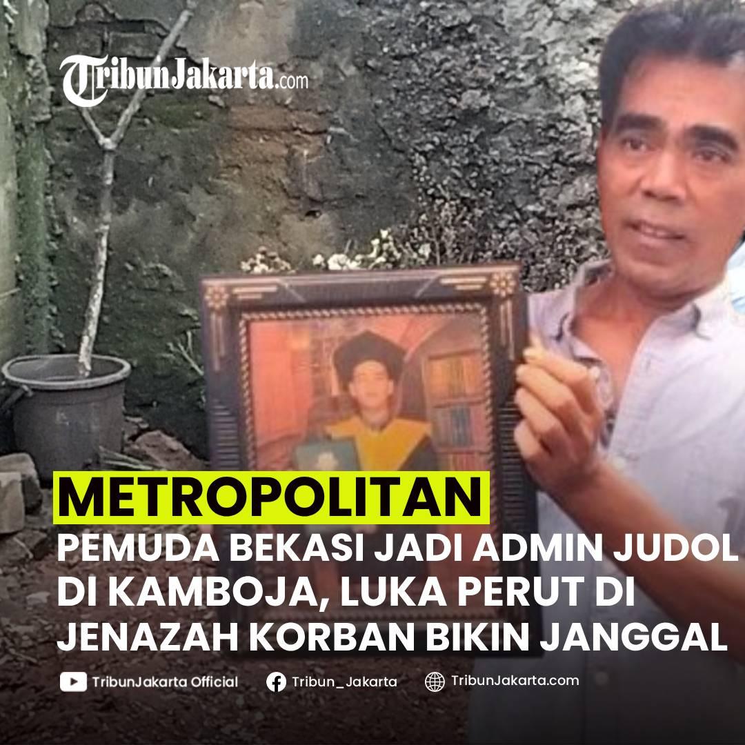 KLIK SELENGKAPNYA: Soleh Darmawan (24), Pemuda asal Kota Bekasi Meninggal di Kamboja. Ia Diduga Menjadi Admin Judi Online. Ibunda Kuak Kejanggalan Ada Jahitan di Perut.