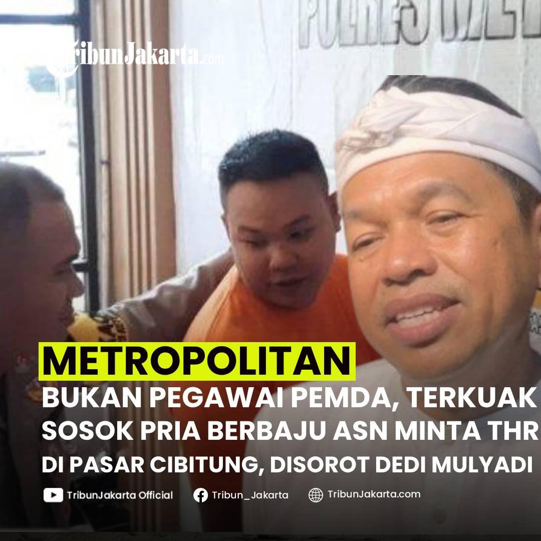 KLIK SELENGKAPNYA: Terkuak Sosok Pria Berbaju ASN yang Minta Jatah THR kepada Pedagang Pasar Indung Cibitung, Kabupaten Bekasi. Gubernur Jabar Dedi Mulyadi Beri Sorotan.

