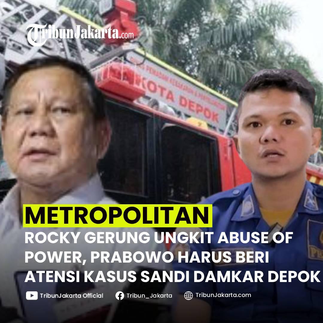 KLIK SELENGKAPNYA: Rocky Gerung Menyinggung Abuse of Power terkait Kasus Anggota Damkar Kota Depok, Sandi Butar Butar. Prabowo Harus Beri Atensi Khusus Kasus Lokal.

