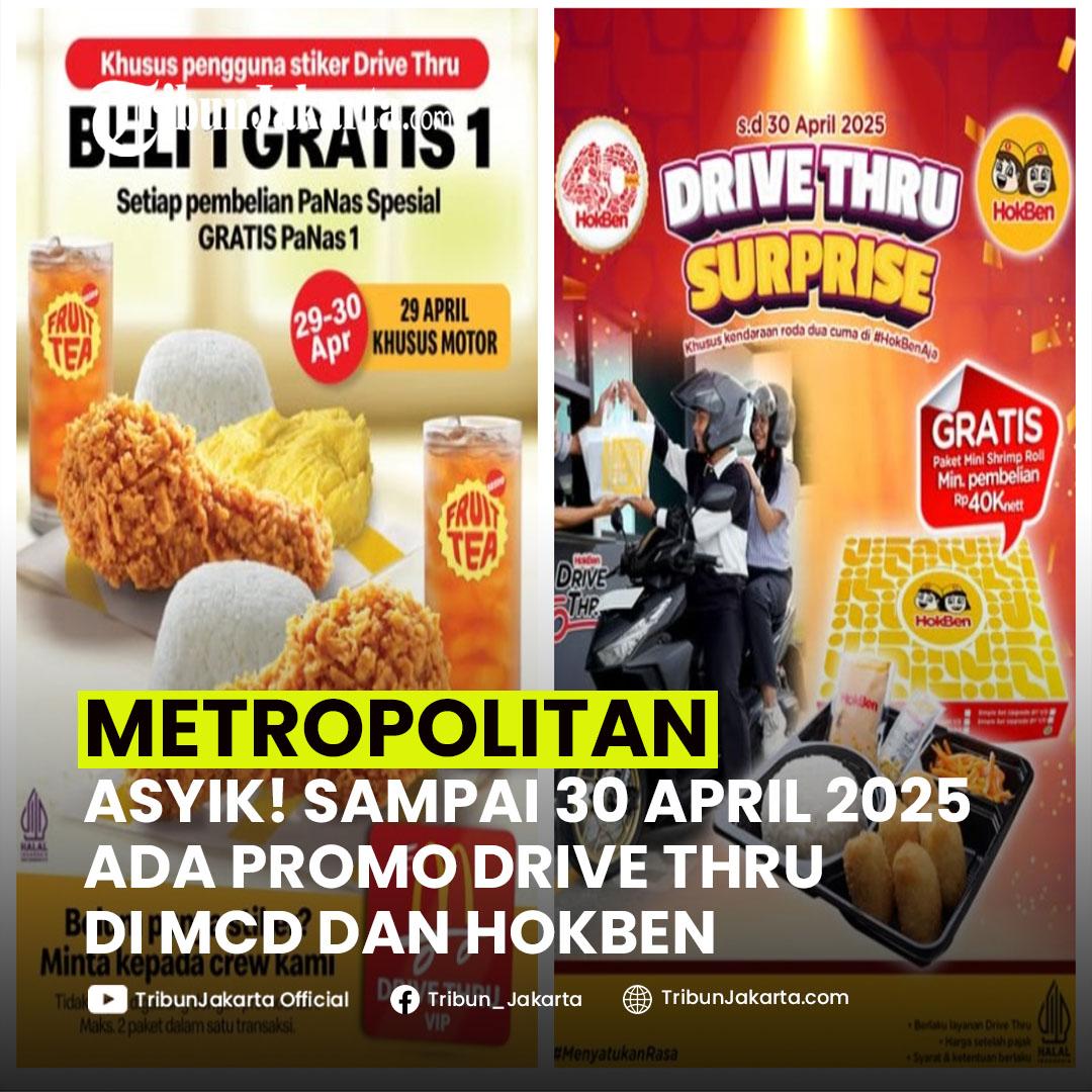 Promo makanan di McDonald's atau McD dan HokBen bagi kamu yang membeli secara drive thru. 


