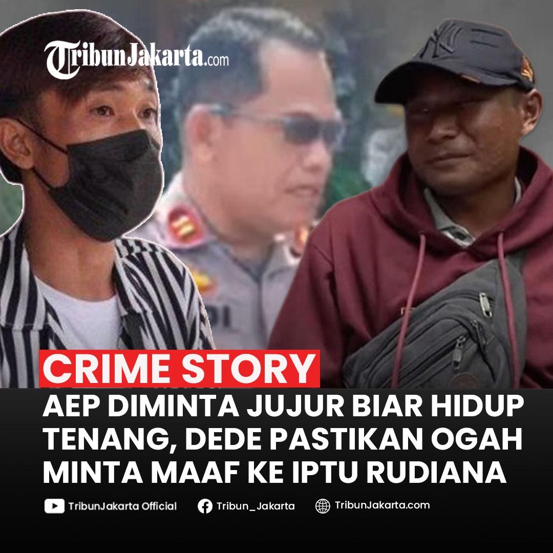 Minta Aep Bertaubat dan Jujur Biar Hidupnya Tenang, Dede Sudah Jujur Jadi Saksi Palsu Kasus Vina Ogah Minta Maaf ke Iptu Rudiana