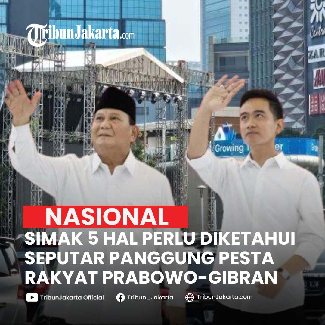 Simak Lima Hal yang Perlu Diketahui Seputar Panggung Pesta Rakyat Prabowo-Gibran, Minggu (20/10/2024). Mulai Artis, Lokasi hingga Kantong Parkir.