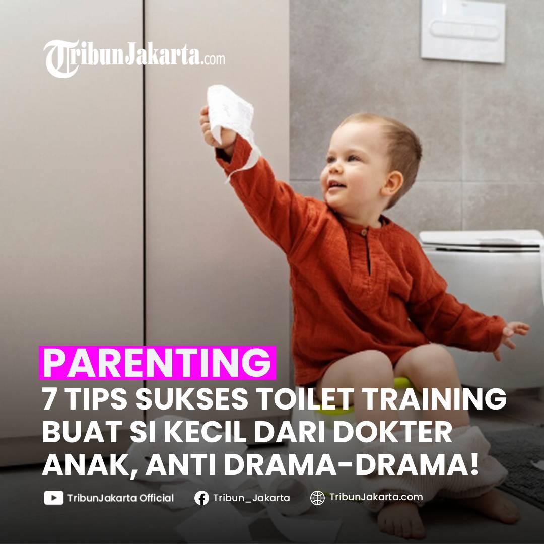 KLIK SELENGKAPNYA:7 Tips Persiapan Toilet Training dari Dokter Anak, Jangan Paksa Si Kecil Ya Ma, Pa!