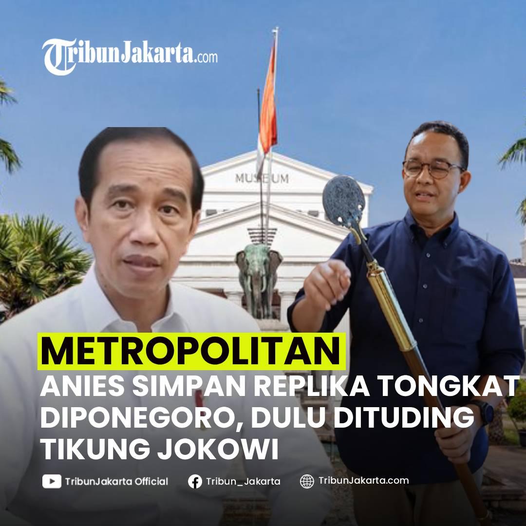 KLIK SELENGKAPNYA: Anies Baswedan Ternyata Menyimpan Replika Tongkat Cakra Pangeran Diponegoro. Dulu Anies Sempat Dituding Menikung Presiden Jokowi. Bagaimana Pendapat Tribunners?

