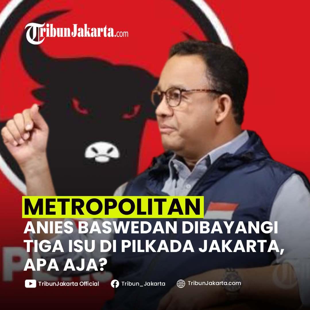 KLIK SELENGKAPNYA: Tarik Menarik Terkait Sosok Anies Baswedan untuk Maju Pilkada Jakarta Masih Terjadi di internal PDI Perjuangan. Anies Dibayangi Tiga Isu. Apa Saja?