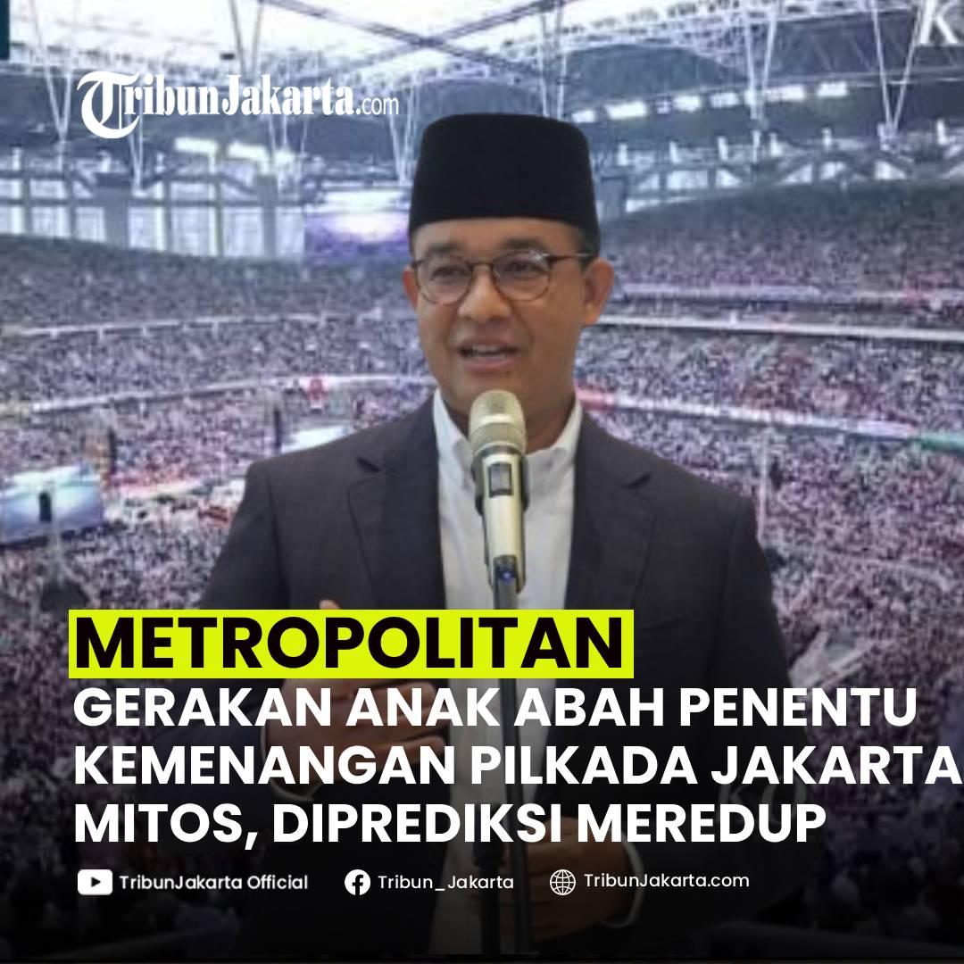 KLIK SELENGKAPNYA: Gerakan Anak Abah Jadi Penentu Kemenangan Pilkada Jakarta 2024 Hanya Mitos. Pengamat Beri Analisa. Bagaimana Pendapat Tribunners?
