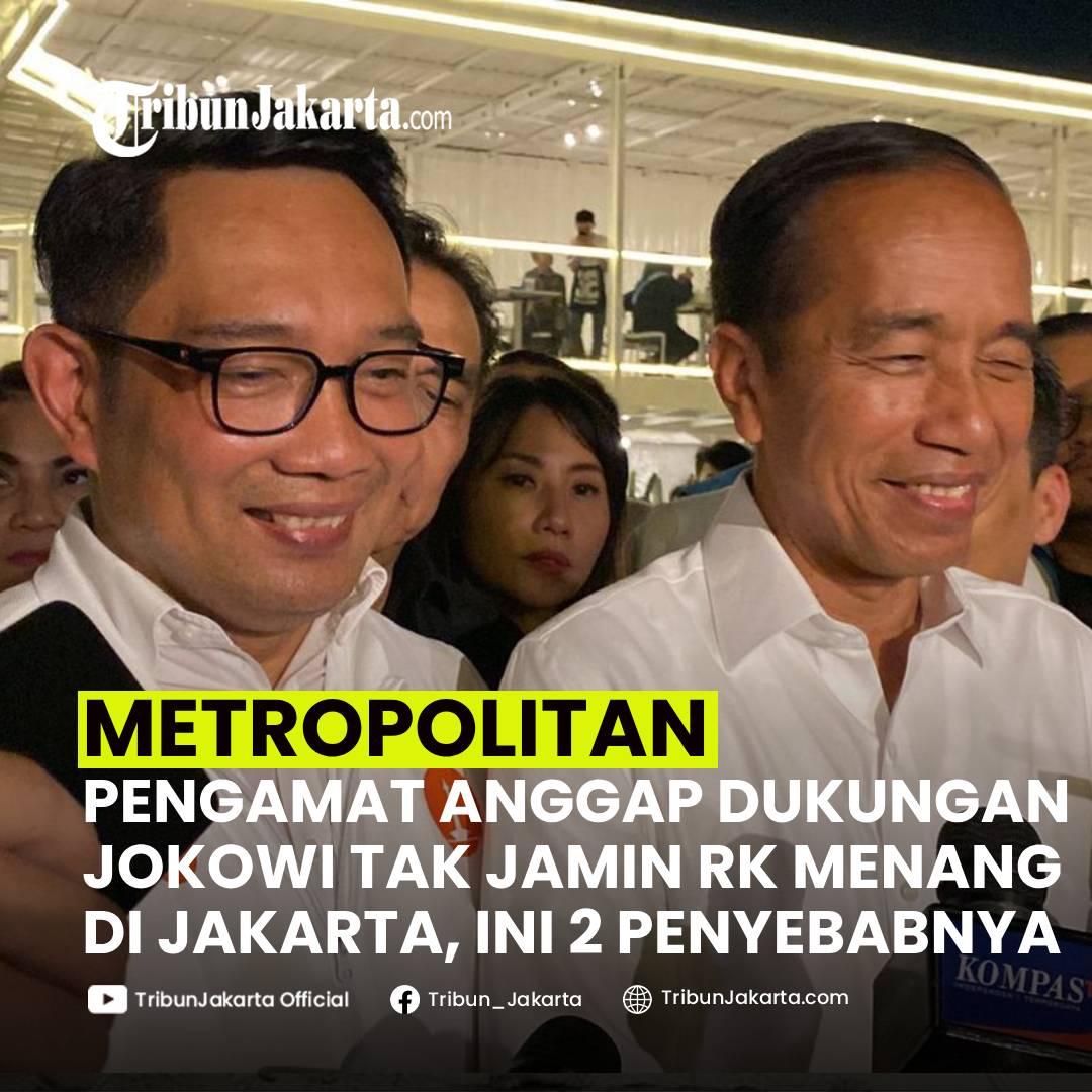 KLIK SELENGKAPNYA: Pengamat Bongkar dua Penyebab Ridwan Kamil-Suswono Tidak Dijamin Menang di Pilkada Jakarta Meski Didukung Presiden ke-7 RI Jokowi. Apa itu?
