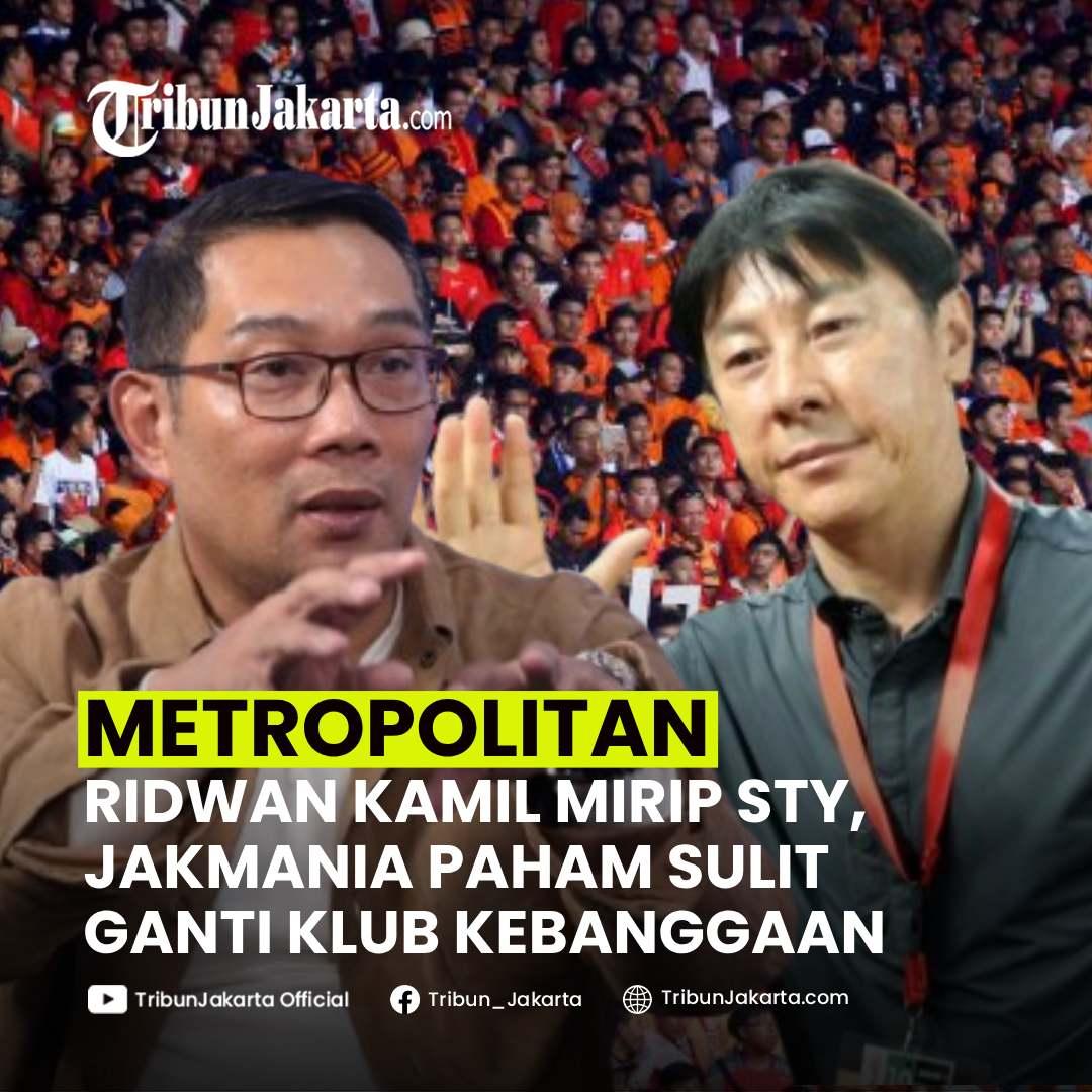 KLIK SELENGKAPNYA: Ridwan Kamil Dinilai Dirip Pelatih Timnas Indonesia Shin Tae-yong. Ketum The Jakmania Yakin RK Paham Tidak Bisa Ganti Klub Kebanggaan. Bagaimana Pendapat Tribunners?


