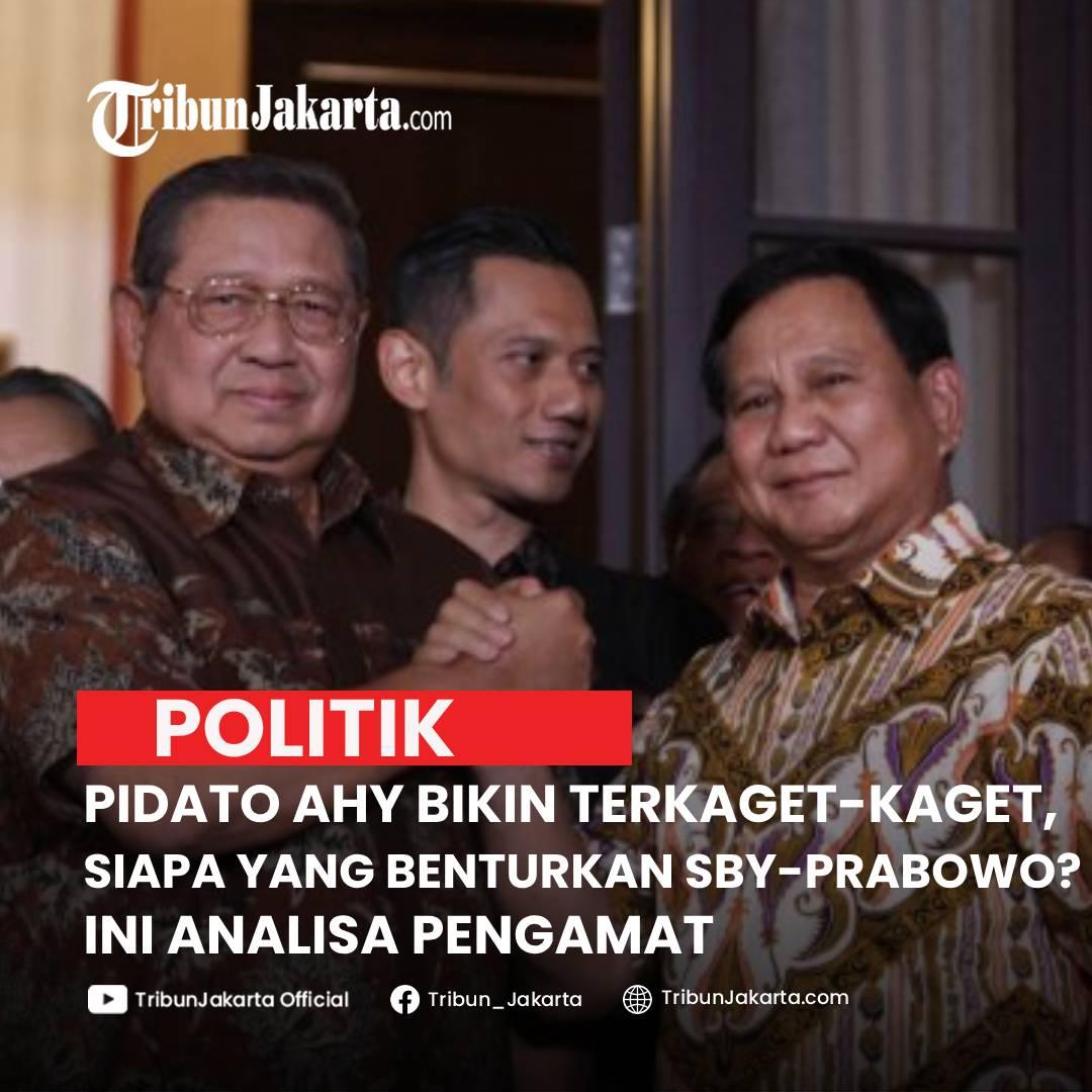 KLIK SELENGKAPNYA: Pidato Ketum Demokrat Agus Harimurti Yudhoyono (AHY) Membuat Publik Terkaget-kaget. Siapa yang Benturkan SBY dengan Prabowo? Ini Kata Pengamat.

