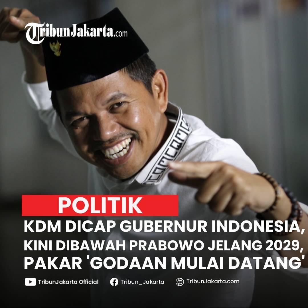KLIK SELENGKAPNYA: Dedi Mulyadi Mendapat Julukan Gubernur Indonesia. Pengamat Politik Burhanuddin Muhtadi Dapat Info posisi KDM di Bawah Prabowo dan Anies Jelang Pilpres 2029. Jika Popularitas KDM Langgeng Maka Godaan Akan Datang.

