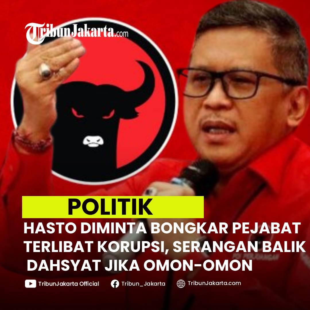 KLIK SELENGKAPNYA: Sekjen PDIP Hasto Kristiyanto Diminta Segera Menguak Pejabat Kunci yang Terlibat Pusaran Korupsi.  Jika Omon-mon, Serangan Balik Jauh Lebih Dahsyat.
