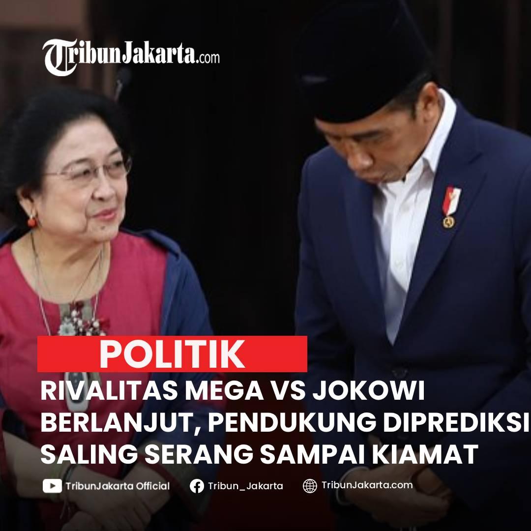 KLIK SELENGKAPNYA: Adi Prayitno Membeberkan Rivalitas Jokowi dengan  Megawati Soekarnoputri Kembali Terjadi. Ia Prediksi Saling Serang Pendukung Sampai Kiamat.