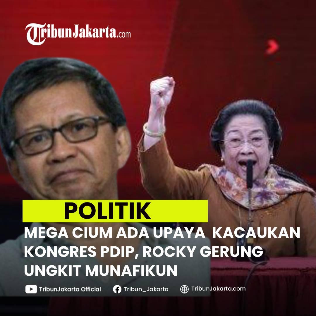 KLIK SELENGKAPNYA: Megawati Soekarnoputri Cium Kabar Adanya Upaya Pihak Tertentu Kacaukan Kongres PDIP 2025. Rocky Gerung Lihat Para Munafikun Tunggu PDIP Melemah.
