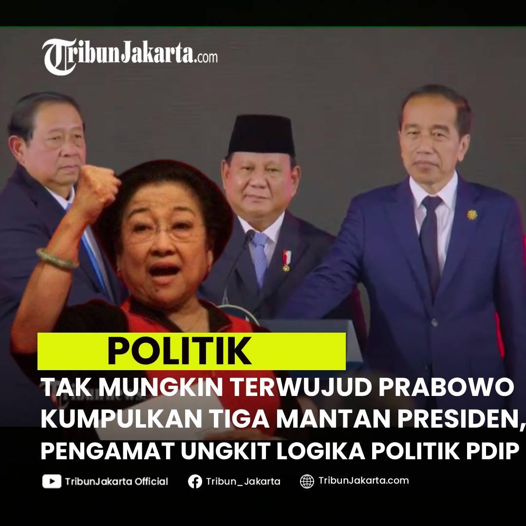 KLIK SELENGKAPNYA: Pertemuan Presiden Prabowo dengan Tiga Mantan Presiden RI Diprediksi Tidak Mungkin Terwujud. Pengamat Ungkit Logika Politik PDIP.

