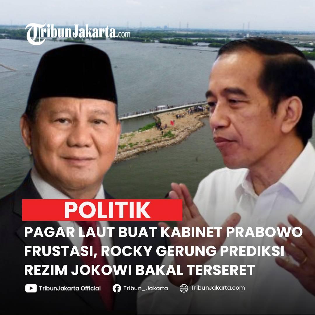 KLIK SELENGKAPNYA:Rocky Gerung Menilai Persoalan Pagar Laut Bisa Membuat Kabinet Prabowo Subianto Frustasi. Ia Menilai Rezim Jokowi Akan Terseret.

