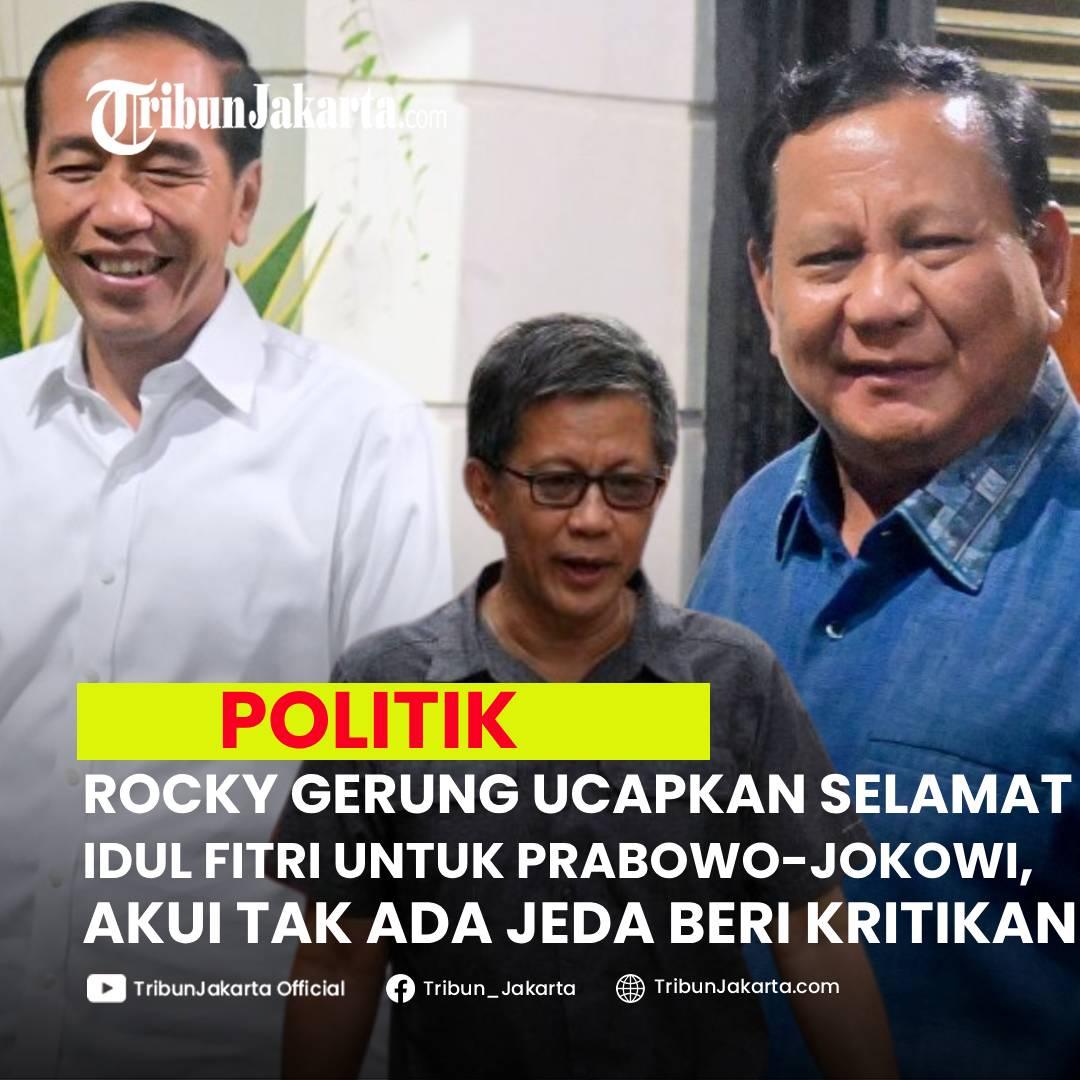 KLIK SELENGKAPNYA:Rocky Gerung mengucapkan Selamat Hari Raya Idul Fitri 1446 H Kepada Presiden Prabowo dan Jokowi.  Ia Mengaku Hampir Tak Ada Jeda Beri Kritikan.


