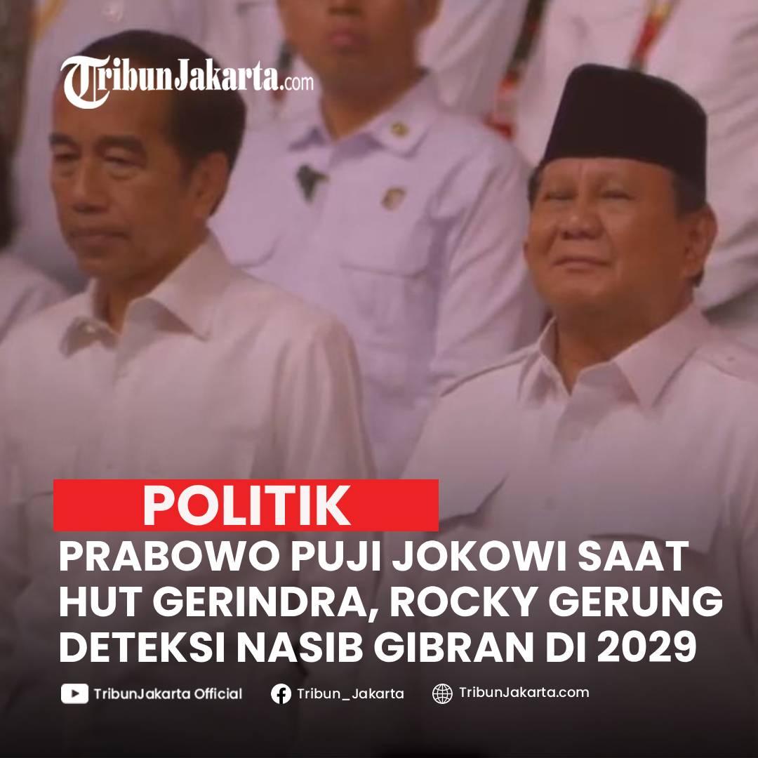 KLIK SELENGKAPNYA: Presiden Prabowo Memuji Jokowi saat HUT ke-17 Gerindra di Sentul, Bogor, Sabtu (15/2/2025). Rocky Gerung Deteksi Nasib Gibran di Pilpres 2029.