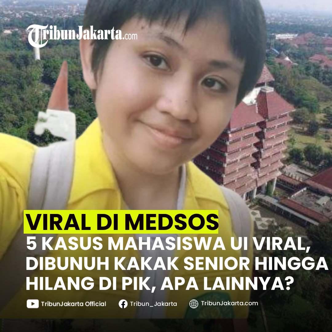 KLIK SELENGKAPNYA: Lima Kasus Melibatkan Mahasiswa UI yang Viral di Media Sosial. Mulai Dari Dibunuh Kakak Senior hingga Mahasiswi Kedokteran Hilang di PIK.
