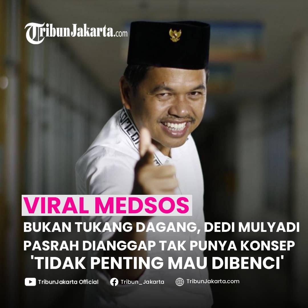 KLIK SELENGKAPNYA:  Gubernur Jawa Barat Dedi Mulyadi Mengaku Pasrah Dianggap Bekerja Tanpa Konsep. Ia Mengaku Bukan Tukang Dagang. Ini Alasannya. 
