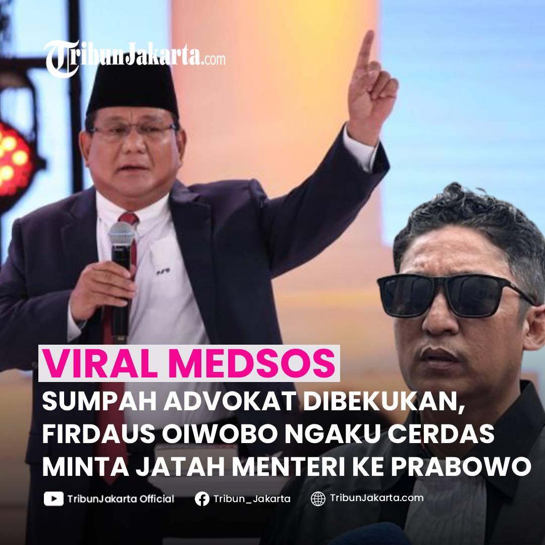 KLIK SELENGKAPNYA: Firdaus Oiwobo Akhirnya Angkat Bicara Setelah PT Banten Membekukan Berita Acara Sumpah Advokat. Ia Kini Minta Jabatan Menteri ke Presiden Prabowo.