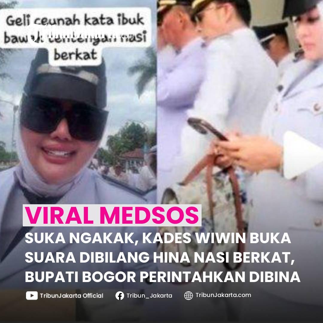 KLIK SELENGKAPNYA: Kades Gunung Menyan, Wiwin Komalasari Ngaku Suka Ngakak dan Tak Ada Niatan Menghina Nasi Berkat. Bupati Bogor Rudy Susmanto Perintahkan WIwin Dibina.

