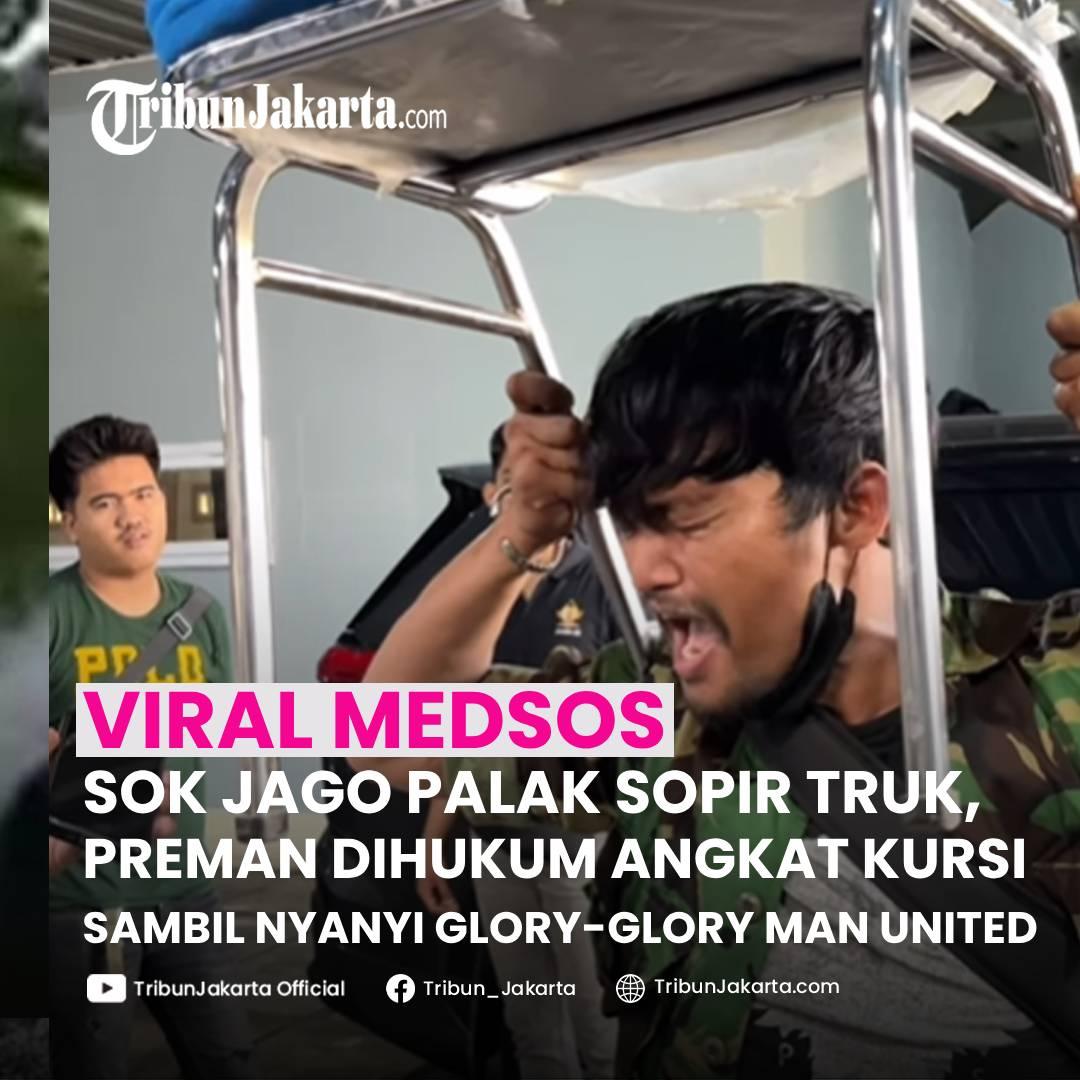 KLIK SELENGKAPNYA: Aksi Preman Sok Jagoan Memalak Sopir Truk di Jambi Viral di Medsos. Ia Dihukum Mengangkat Kursi Sambil Menyanyikan Yel-yel Glory Glory Man United.

