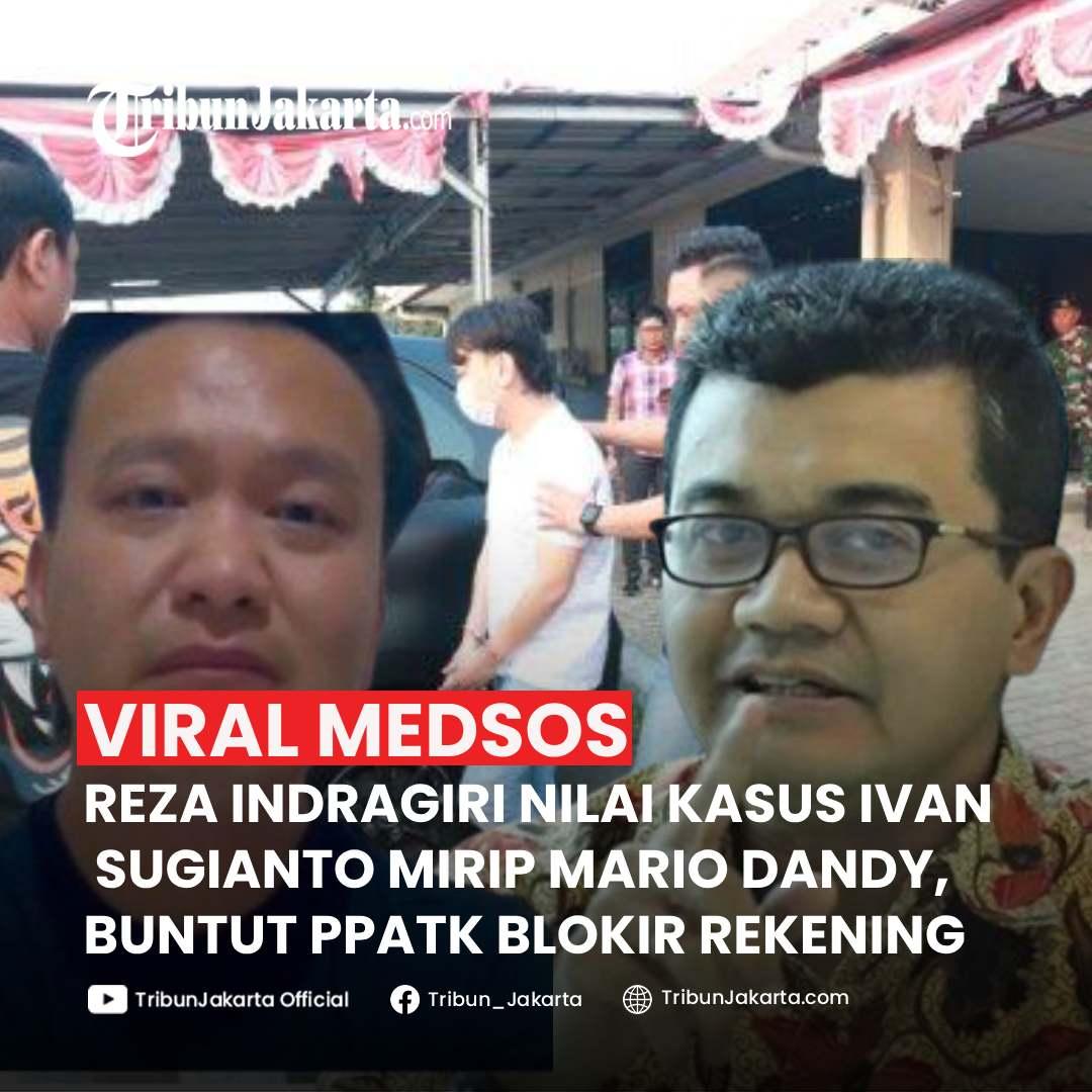 KLIK SELENGKAPNYA: Pakar Psikologi Forensik Reza Indragiri Amriel Menilai Kasus pengusaha Surabaya Ivan Sugianto Mirip dengan Mario Dandy Satriyo.