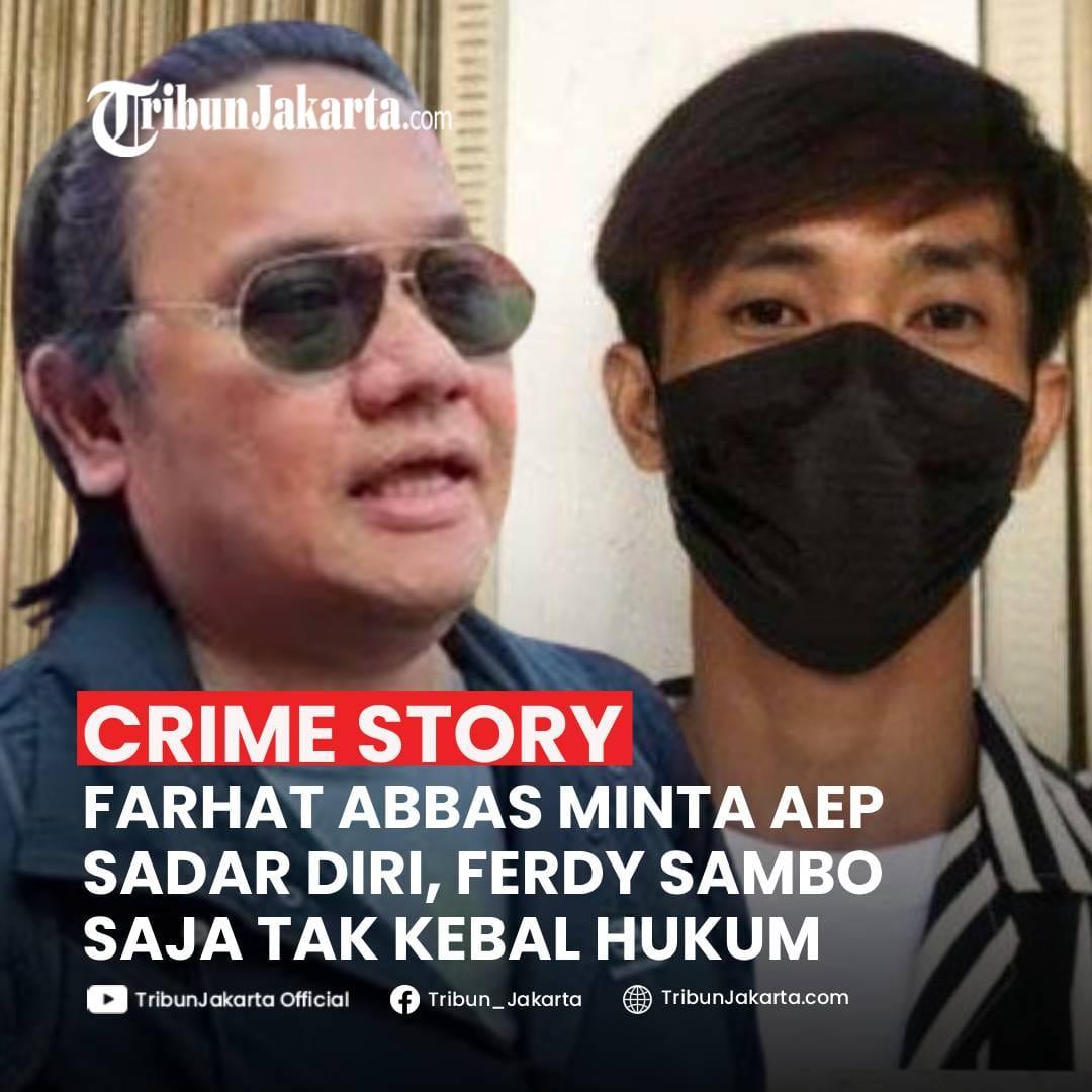 Farhat Abbas Minta Aep Nyadar Diri, Ferdy Sambo Saja Tak Kebal Hukum