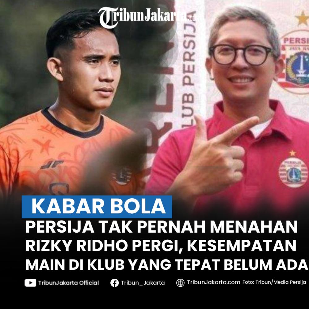 Persija tak pernah melarang Rizky Ridho melanjutkan karier di luar negeri. Sampai dengan saat ini belum ada klub yang cocok dan pas memberikan penawaran ke bek Timnas Indonesia itu.