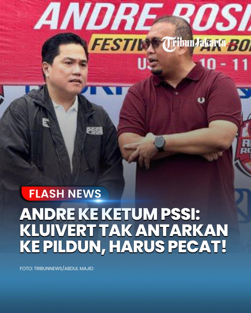 Penasihat Tim Semen Padang, Andre Rosiade menitipkan pesan ke Ketum PSSI Erick Thohir soal nasib pelatih Patrick Kluivert. Andre menegaskan, apabila Kluivert gagal bawa Timnas Indonesia ke Piala Dunia 2026, PSSI harus tegas berani memecat.
